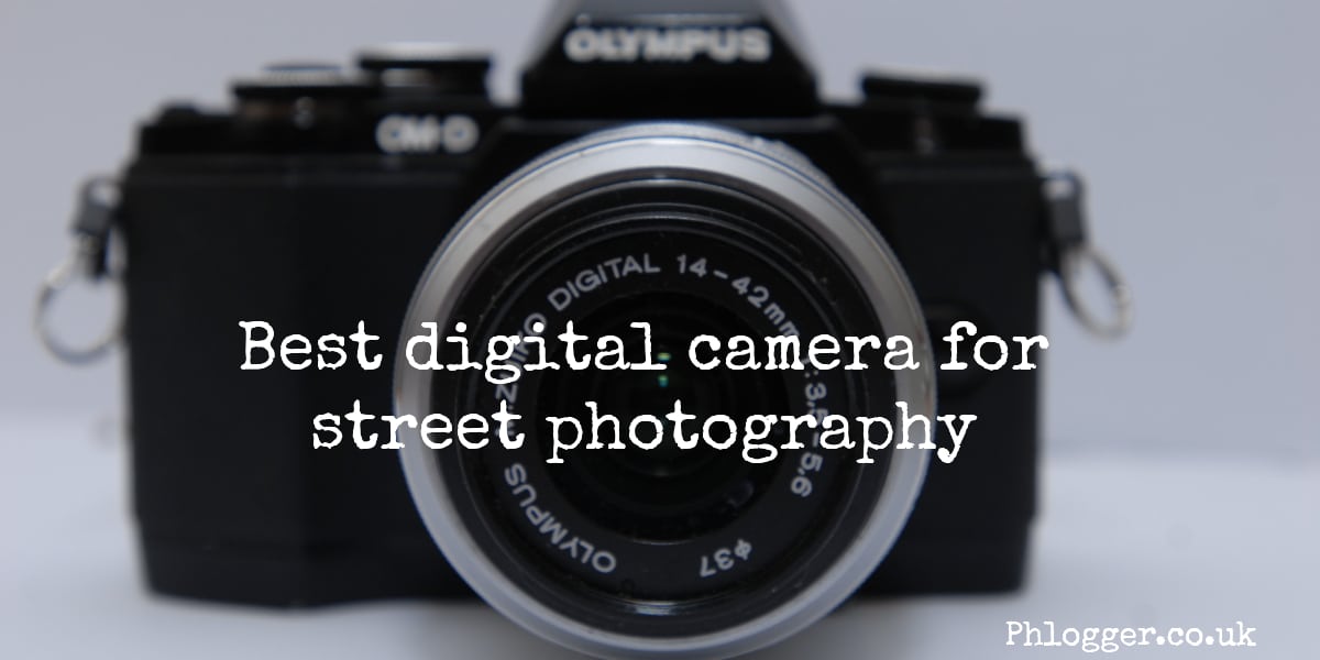 the best digital camera for street photography